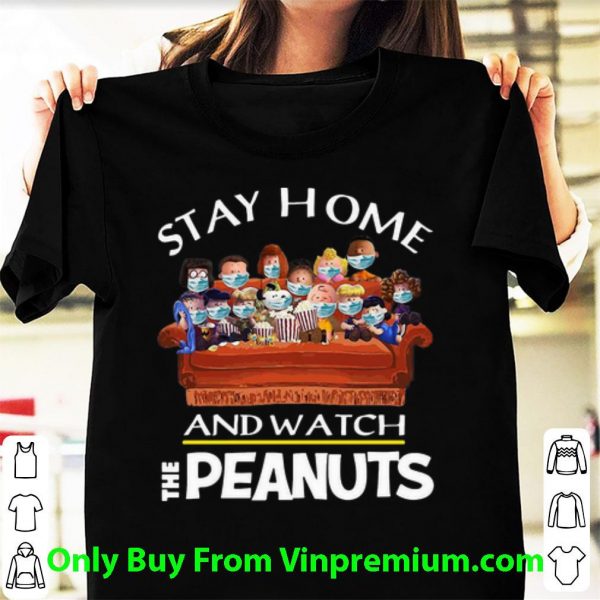 Official Stay Home And Watch The Peanuts shirt
