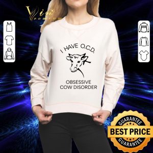 Original I have obsessive cow disorder shirt