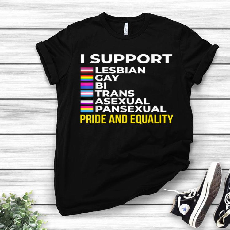 I Support Pride And Equality I Lesbian Gay Tolerance Trans Shirt