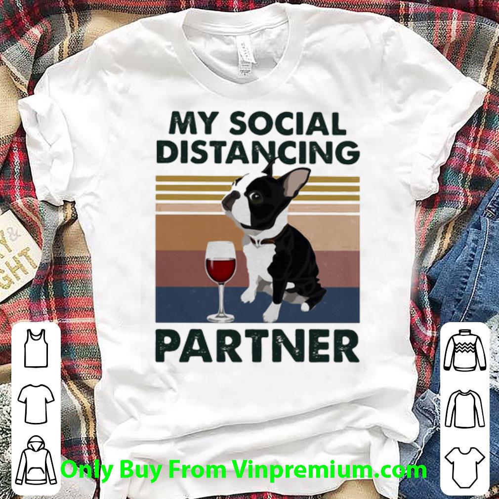 Nice Vintage My Social Distancing Partner Boston Terrier Covid-19 shirt