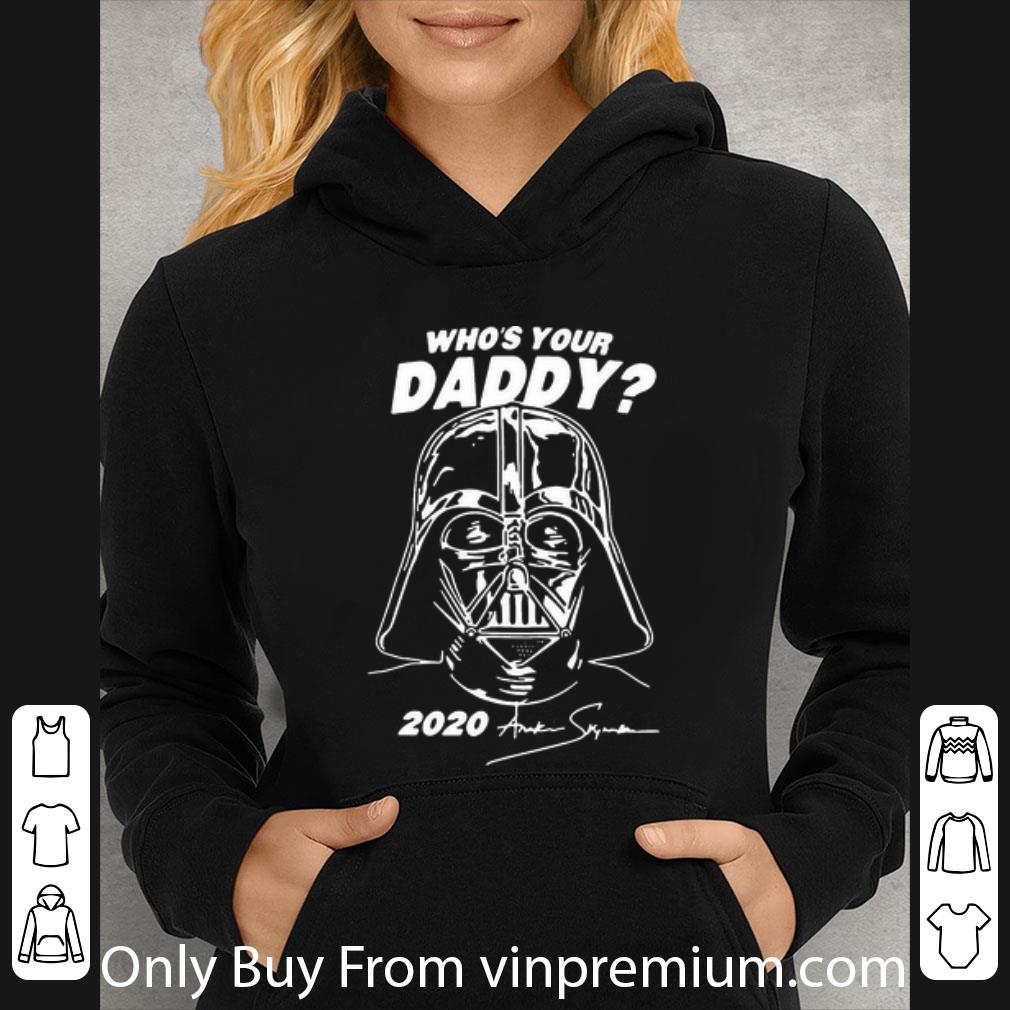 0edc9dd7 great darth vader who s your daddy 2020 signature father s day shirt 4 - Great Darth Vader Who’s Your Daddy 2020 Signature Father's Day shirt