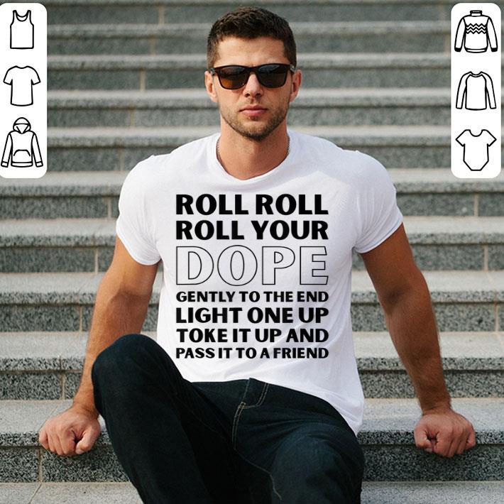 Marijuana Lover Roll Your Dope Weed Smoker Gift Women Shirt