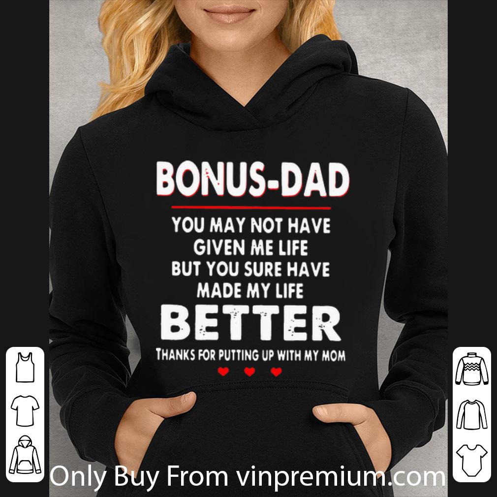 1d22fdee original bonus dad you may not have given me life but made my life better shirt 4 - Original Bonus Dad You May Not Have Given Me Life But Made My Life Better shirt