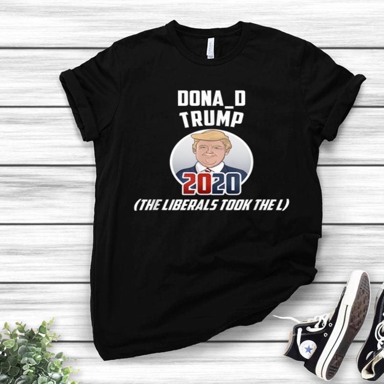 The Liberals Took The L 2020 Shirt
