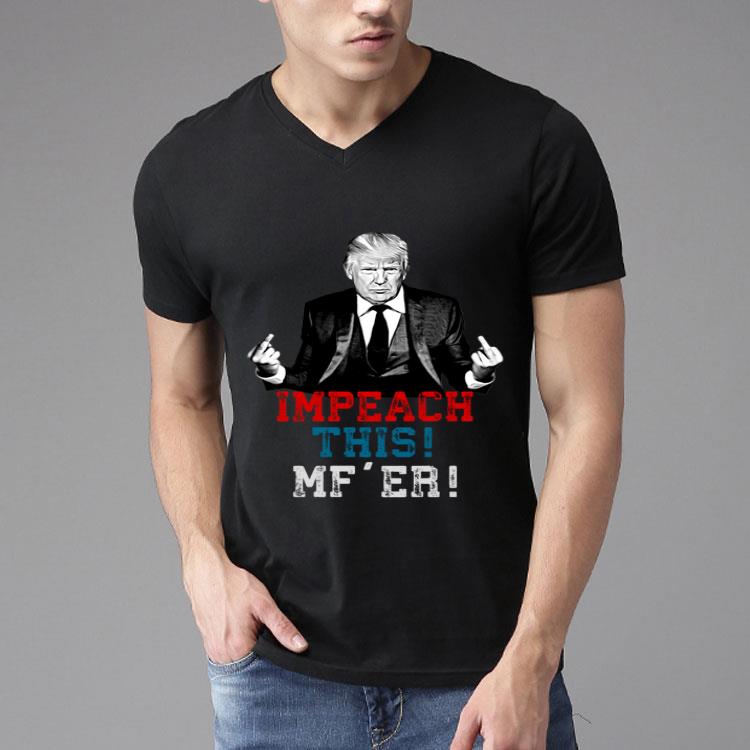 Donald Trump Impeach This Trump Giving The Finger Shirt