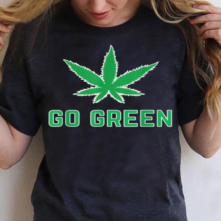 Cannabis Go Green - Weed Stoner Pot Kush THC 420 Hemp Gift Shirt ...