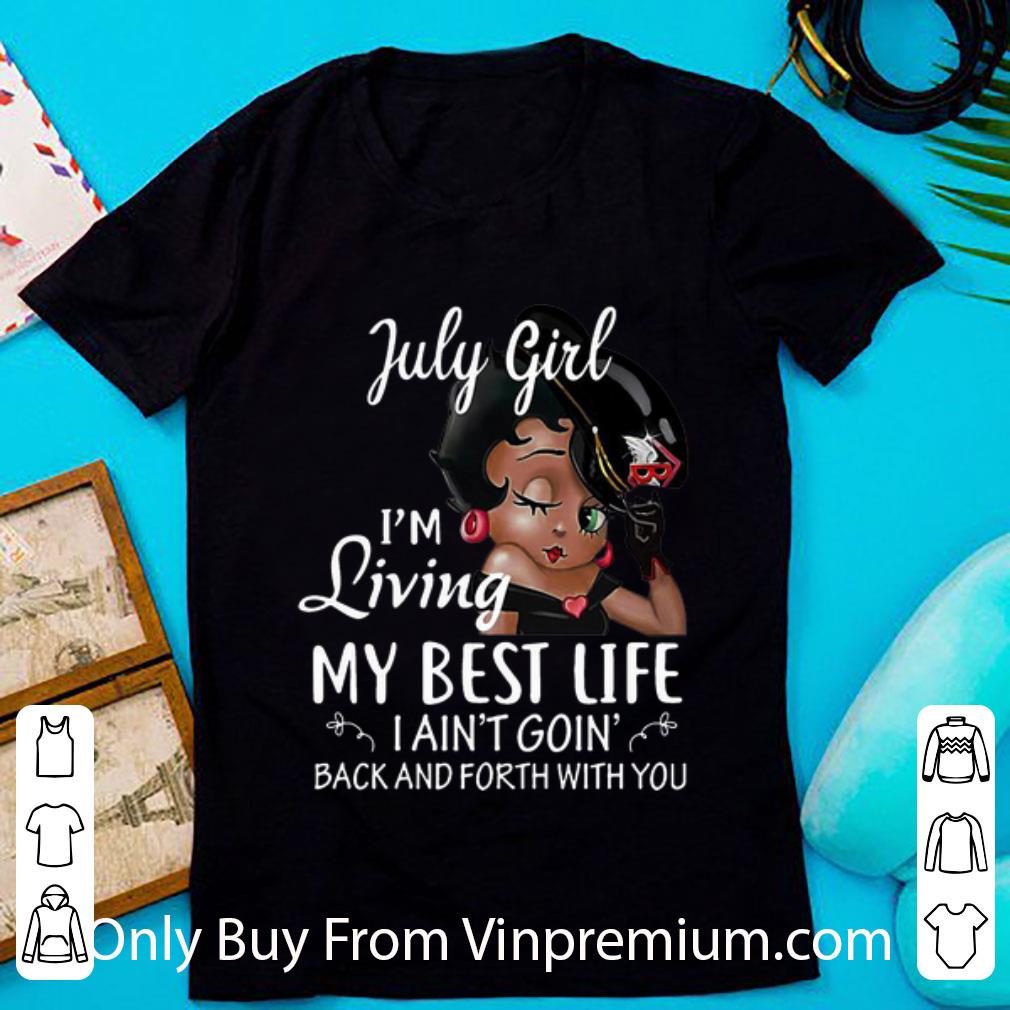 Official July Girl Betty Boop I'm Living My Best Life shirt
