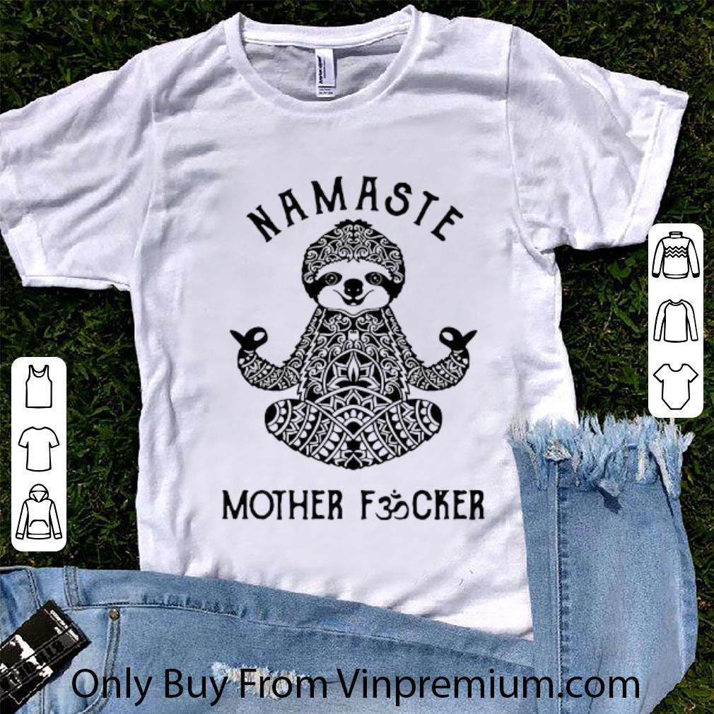 Premium Sloth Yoga Namaste Mother Fucker Mother Day shirt