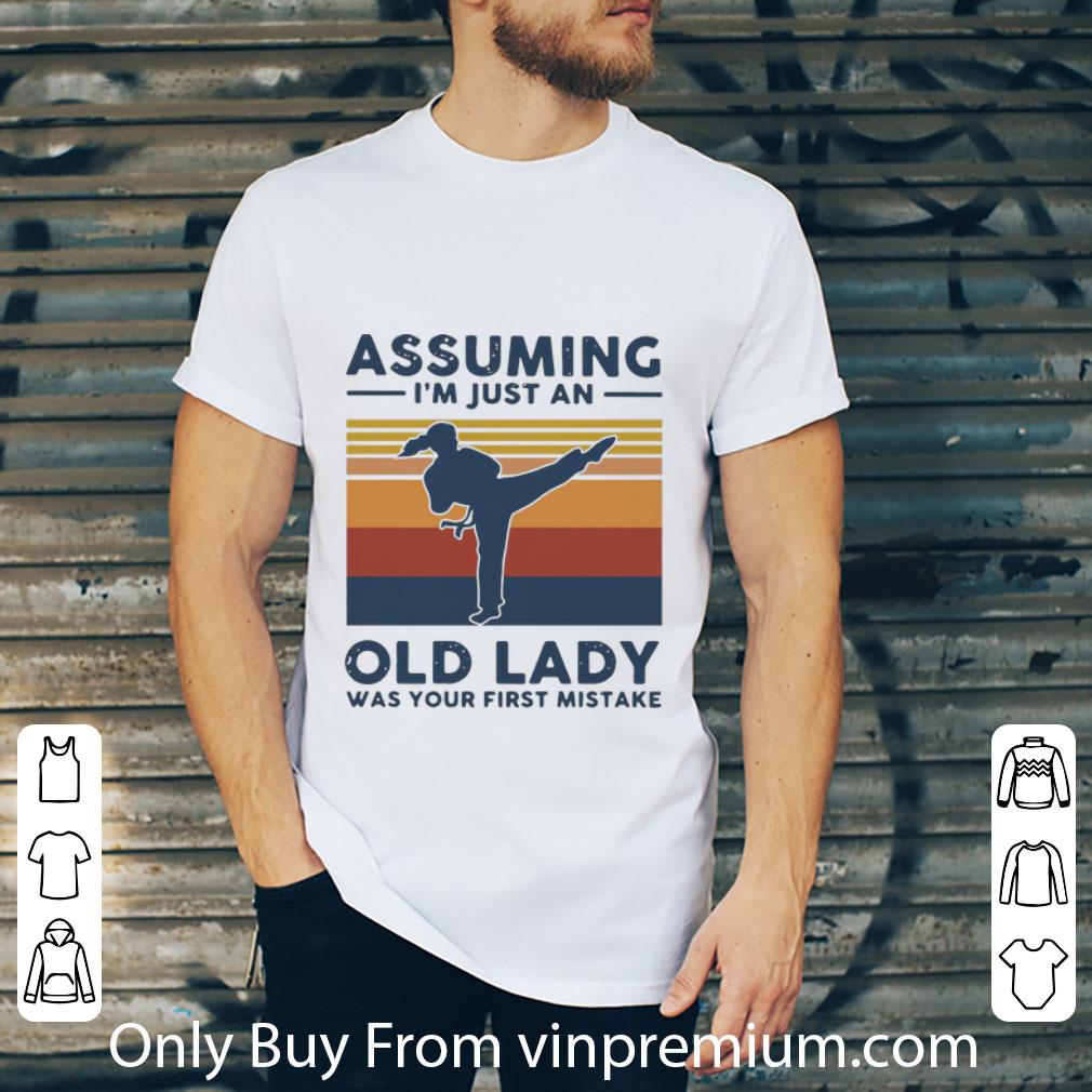 Official Vintage Karate Assuming I’m Just An Old Lady Was Your First Mistake shirt
