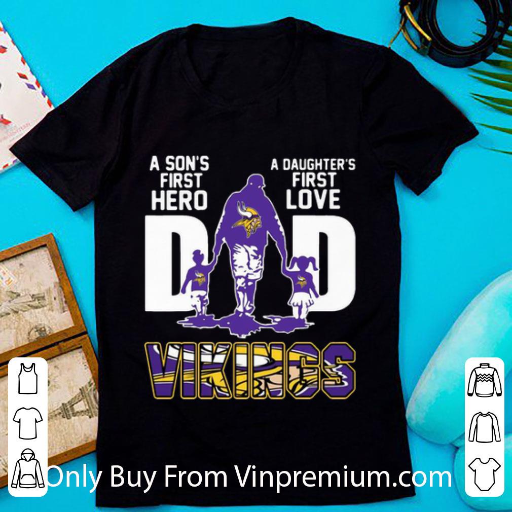 Official Dad A Son's First Hero A Daughter's First Love Minnesota Vikings shirt