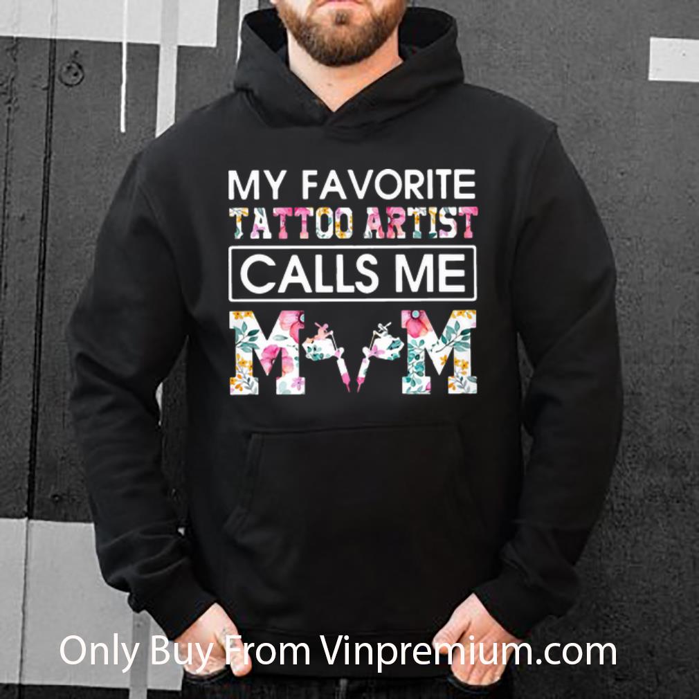 5ad33565 hot my favorite tattoo artist calls me mom mother s day shirt 4 - Hot My Favorite Tattoo Artist Calls Me Mom Mother's Day shirt