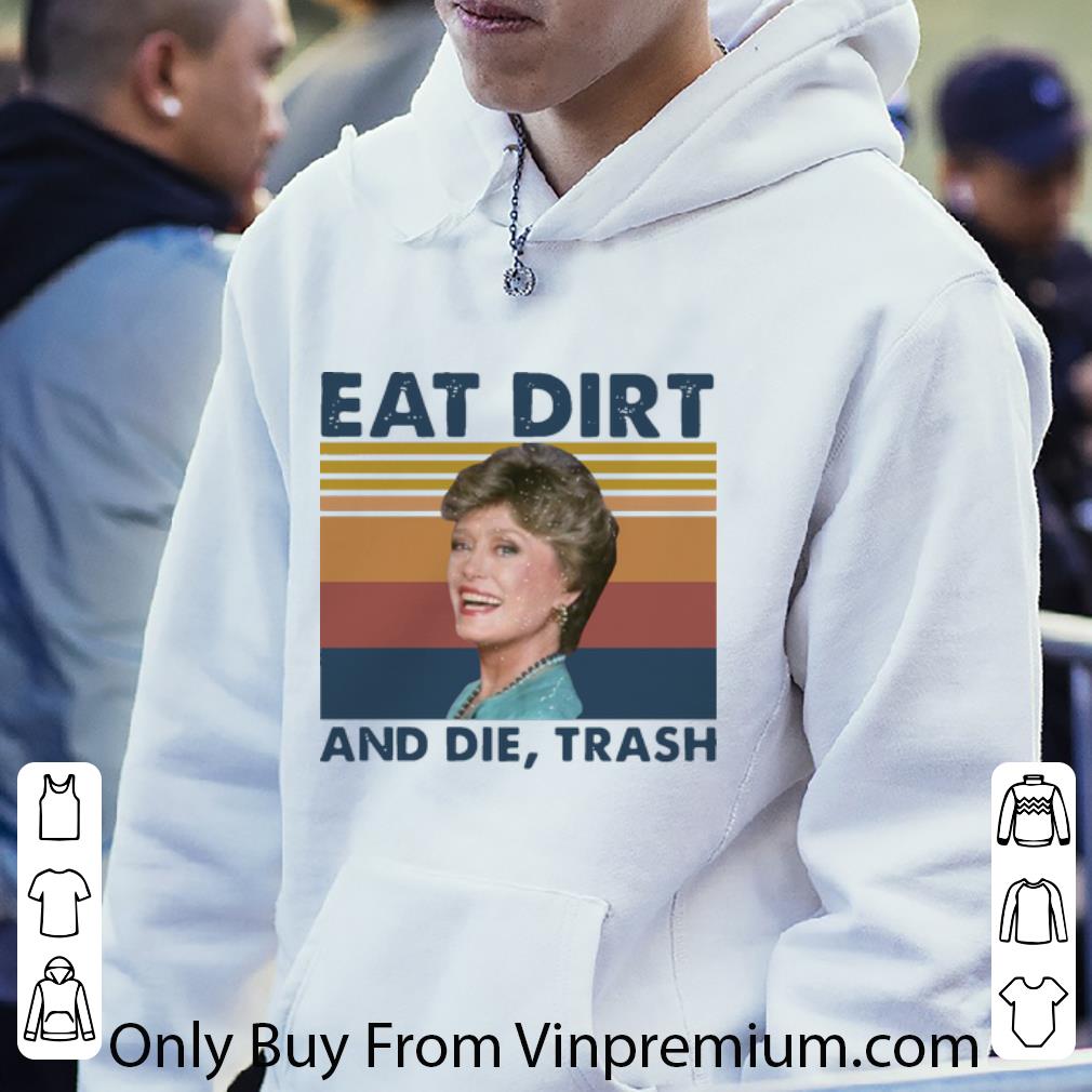 5d34af50 pretty vintage blanche devereaux eat dirt and die trash shirt 4 - Pretty Vintage Blanche Devereaux Eat Dirt And Die Trash shirt
