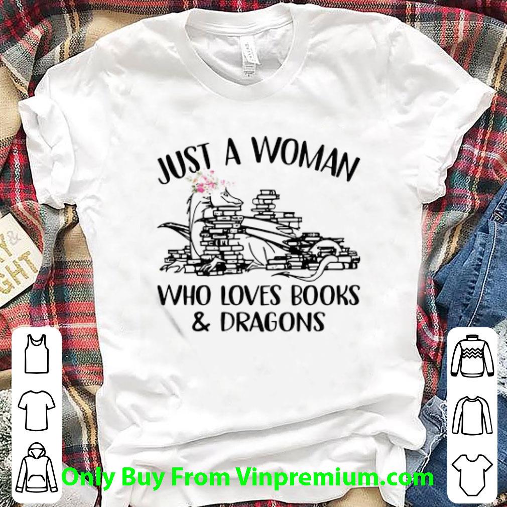 Great Just A Woman Who Loves Books And Dragons Floral shirt