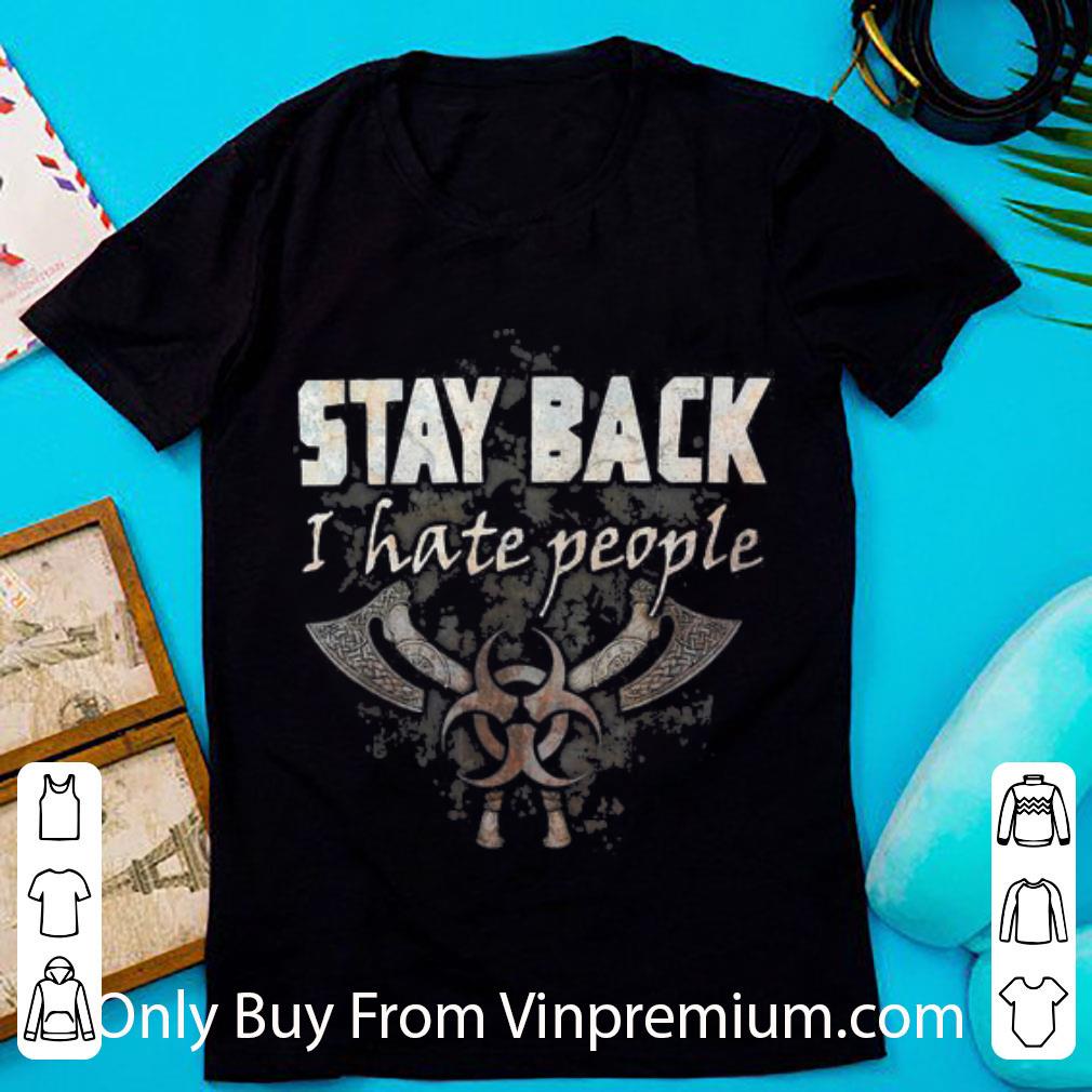 Great Viking Axe Stay Back I Hate People Quarantine shirt