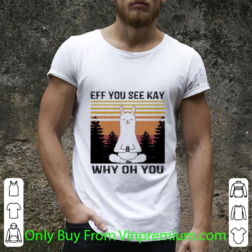 Hot Vintage Llama Yoga Eff You See Kay Why Oh You shirt