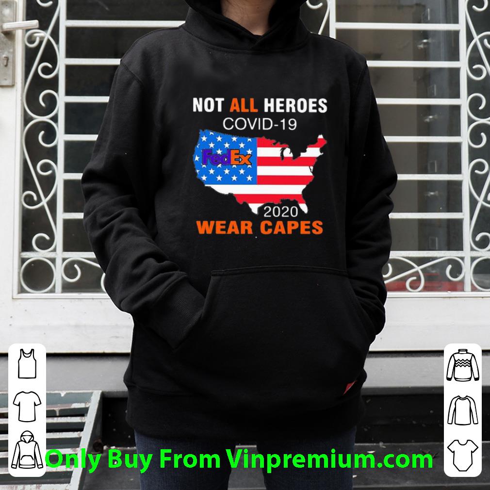 65bfd0f3 hot not all heroes covid 19 fedex 2020 wear capes map american flag shirt 4 - Hot Not All Heroes Covid-19 Fedex 2020 Wear Capes Map American Flag shirt