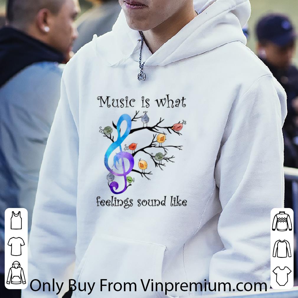 7391f294 awesome music is what feelings sound like birds note shirt 4 - Awesome Music Is What Feelings Sound Like Birds Note shirt