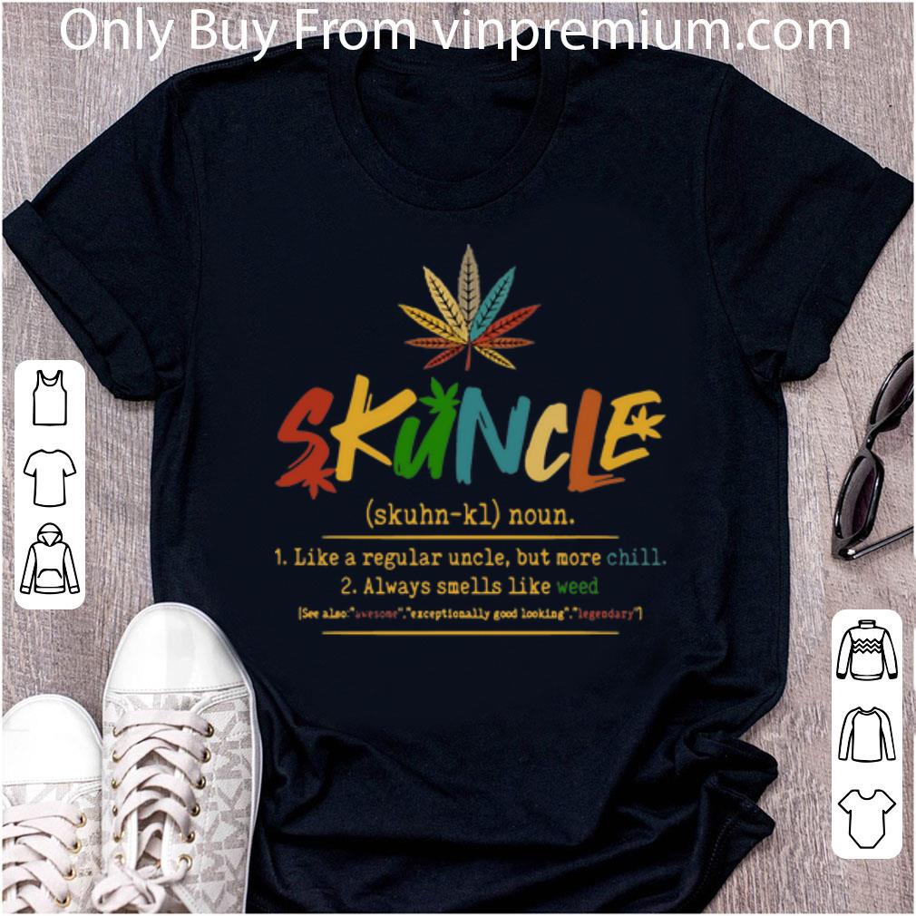 Top Vintage Cannabis Skuncle 1 Like A Regular Uncle But More Chill shirt