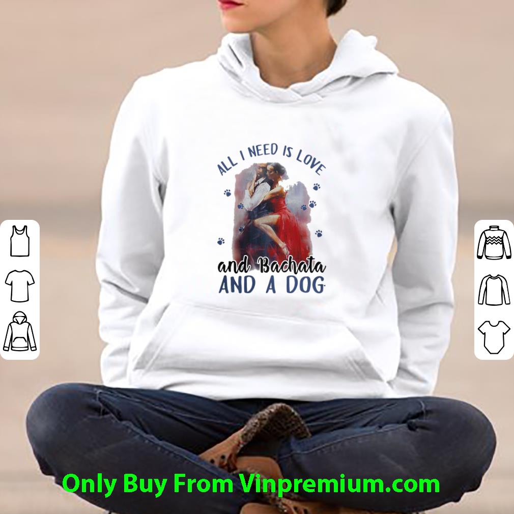 75f1a50f official all i need is love and bachata and a dog shirt 4 - Official All I Need Is Love And Bachata And A Dog shirt