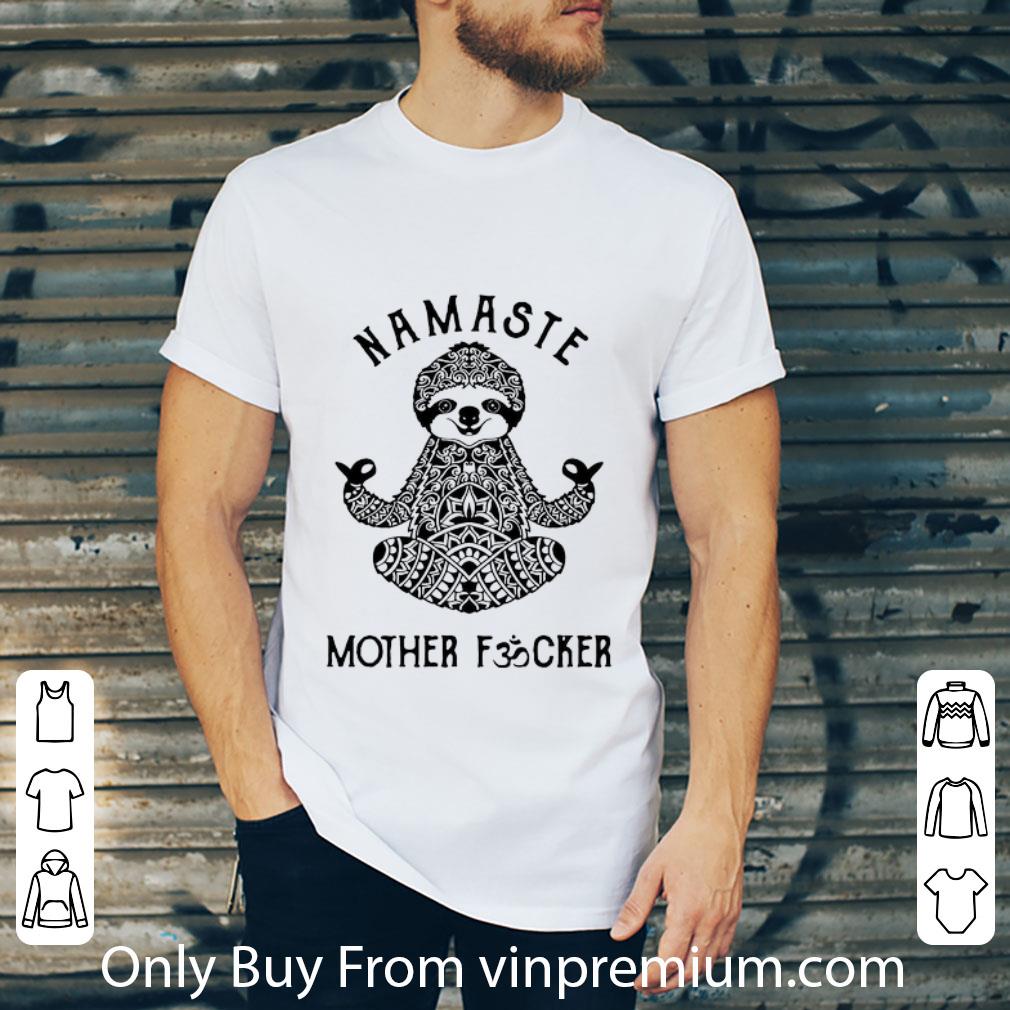 Premium Sloth Yoga Namaste Mother Fucker Mother Day shirt