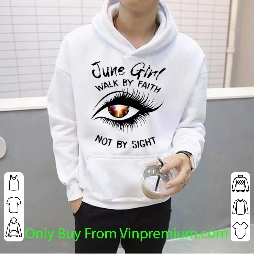 8149cb40 premium june girl walk by faith not by sight eye shirt 4 - Premium June Girl Walk By Faith Not By Sight Eye shirt
