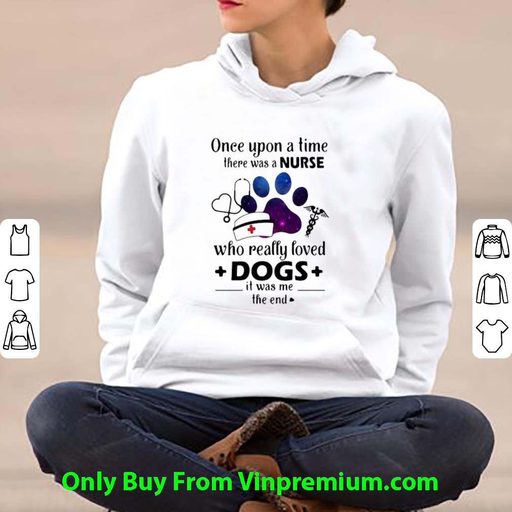 85405b8e pretty once upon a time there was nurse who really loved dogs shirt 4 - Pretty Once Upon A Time There Was Nurse Who Really Loved Dogs shirt