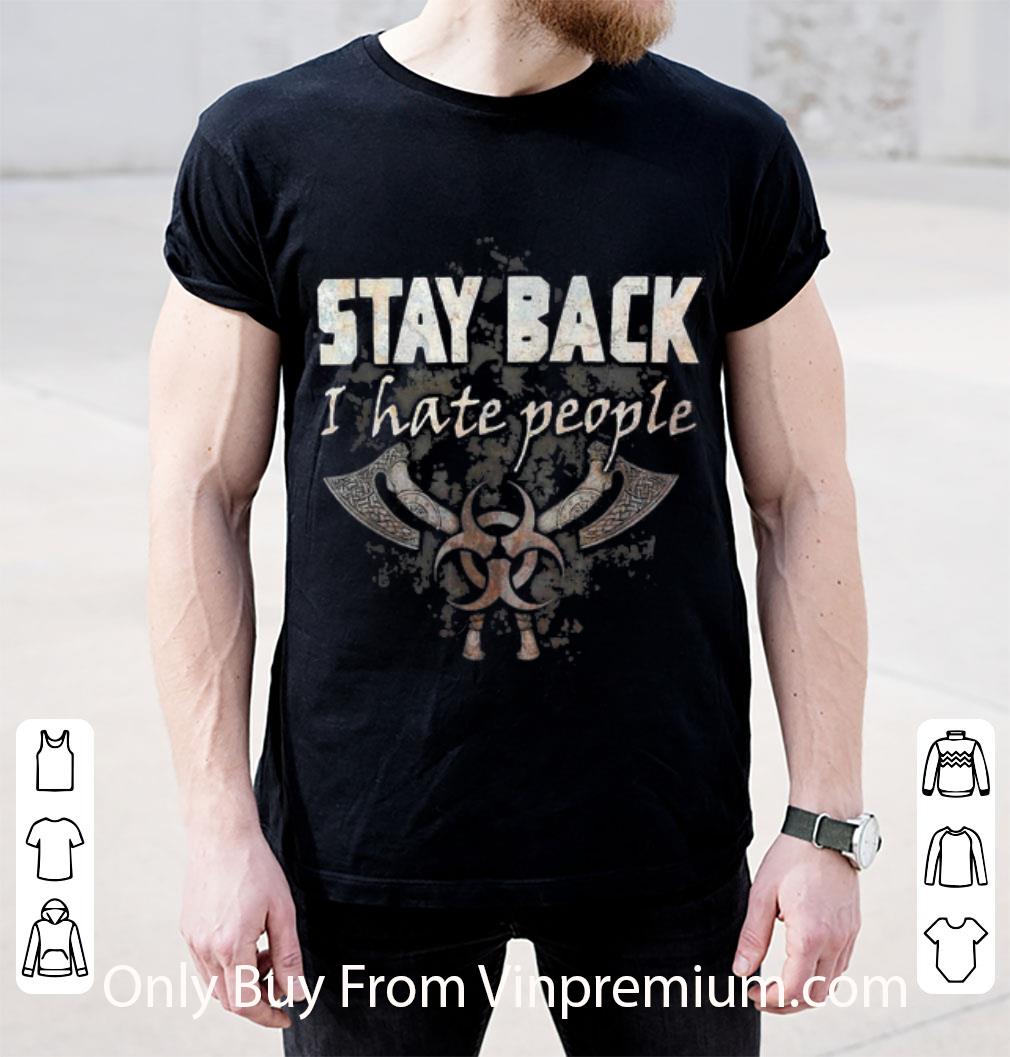 Great Viking Axe Stay Back I Hate People Quarantine shirt