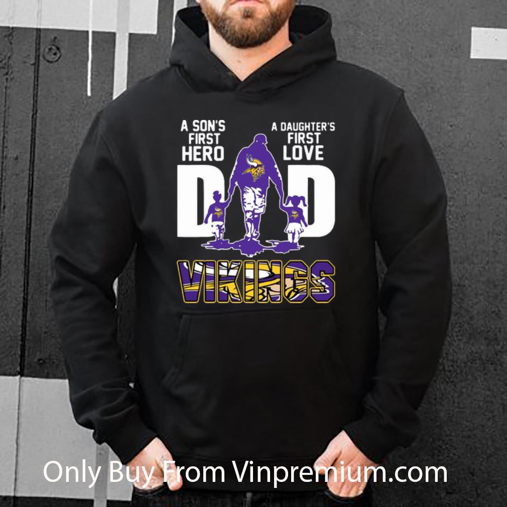 95f54912 official dad a son s first hero a daughter s first love minnesota vikings shirt 4 - Official Dad A Son's First Hero A Daughter's First Love Minnesota Vikings shirt