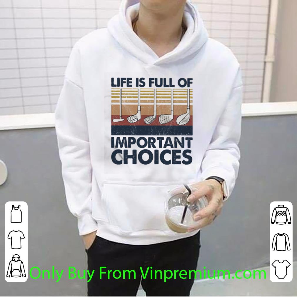 970029da nice vintage golf life is full of important choices shirt 4 - Nice Vintage Golf Life Is Full Of Important Choices shirt