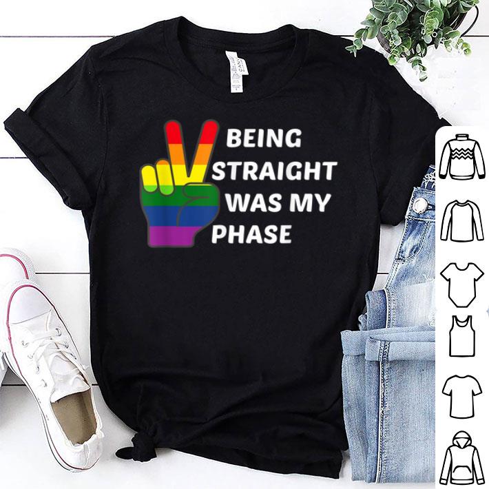 Being Straight Was My Phase LGBT Pride Gift Shirt