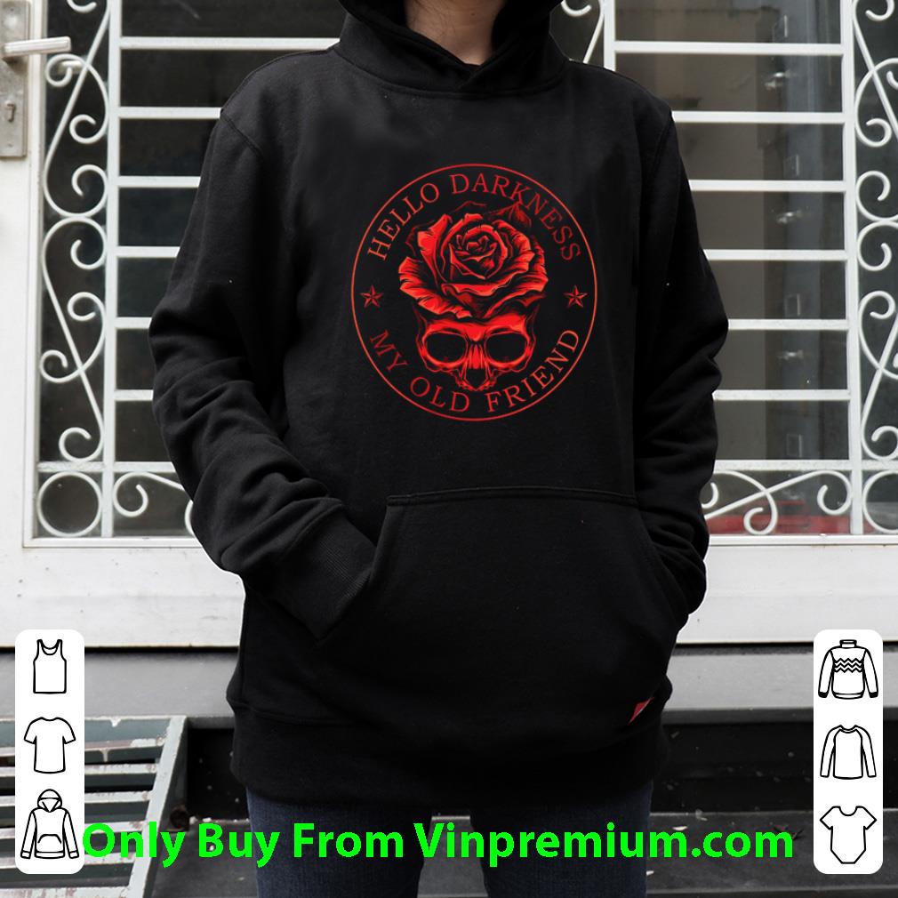 a27b02f0 top roses and skull hello darkness my old friend shirt 4 - Top Roses And Skull Hello Darkness My Old Friend shirt
