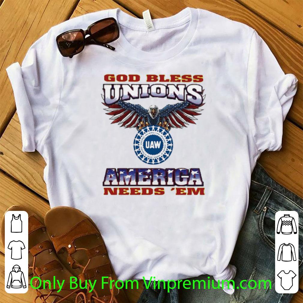 Awesome Eagle God Bless Unions Uaw America Needs Them shirt