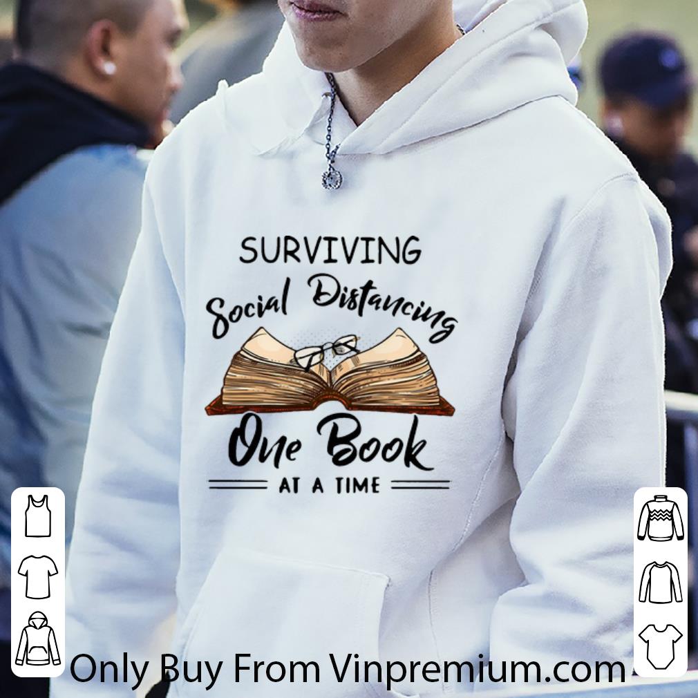 a7004270 great surviving social distancing one book at a time shirt 4 - Great Surviving Social Distancing One Book At A Time shirt