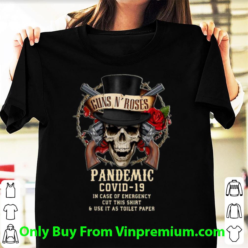 Nice Guns N’ Roses Pandemic Covid-19 And In Case Of Emergency shirt