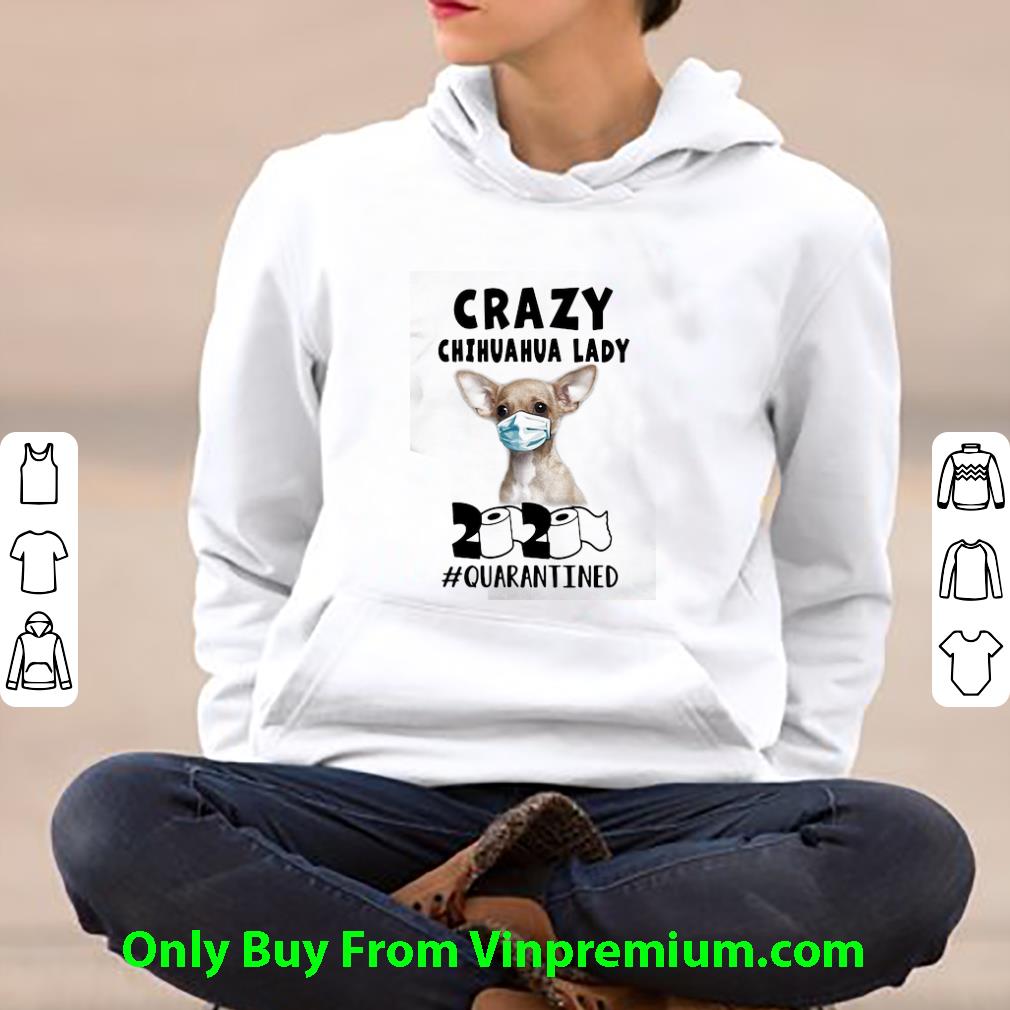 ae9c6ba7 great crazy chihuahua mask 2020 toilet paper quarantined covid 19 shirt 4 - Great Crazy Chihuahua Mask 2020 Toilet Paper Quarantined Covid-19 shirt