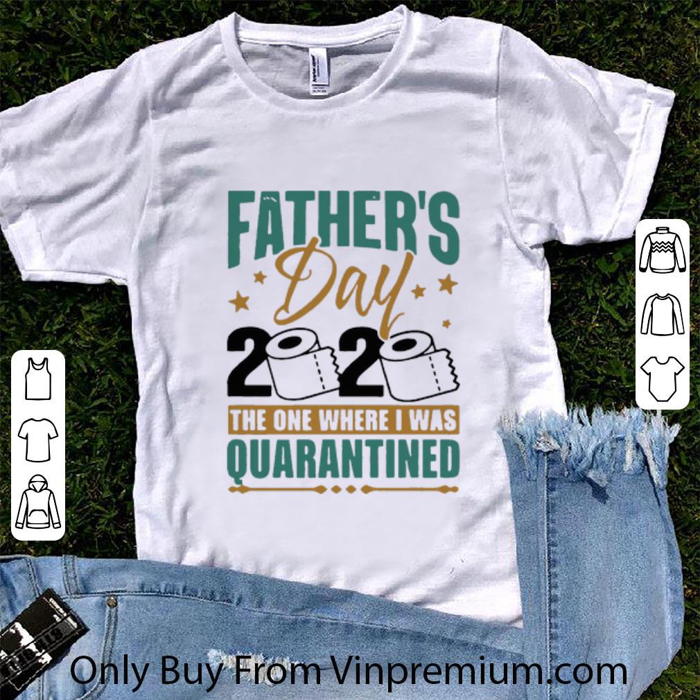 Official Father’s Day 2020 The One Where I Was Quarantined shirt