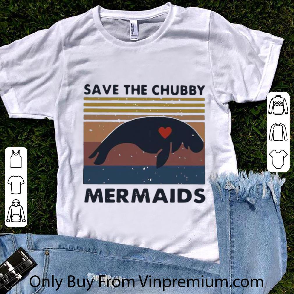 Awesome Vintage Save The Chubby Mermaids shirt