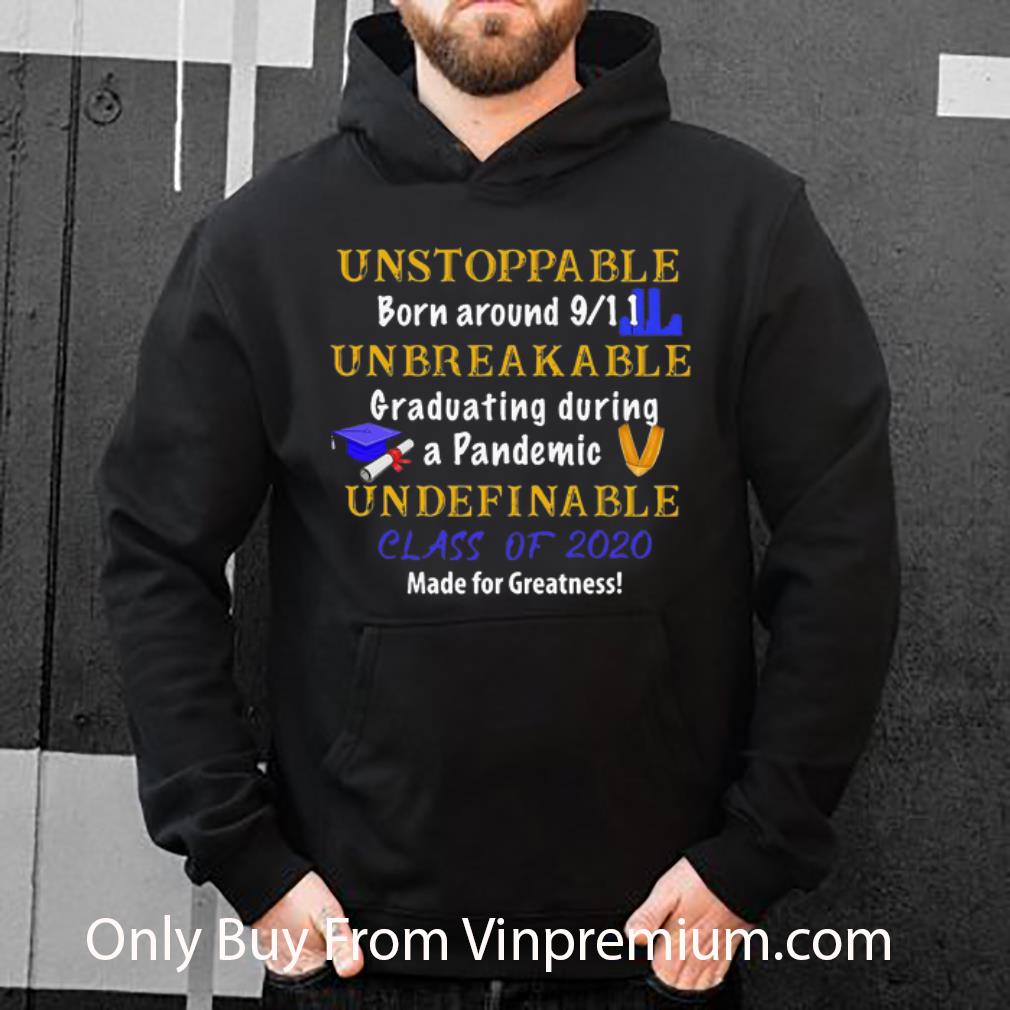 b43e9d36 awesome unstoppable born around 911 unbreakable graduating during a pandemic shirt 4 - Awesome Unstoppable Born Around 911 Unbreakable Graduating During A Pandemic shirt
