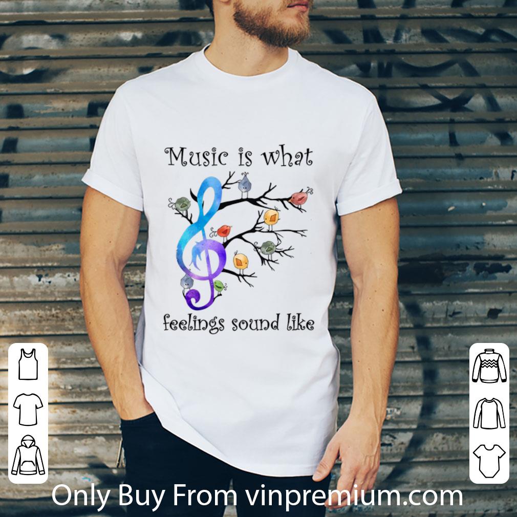Awesome Music Is What Feelings Sound Like Birds Note shirt