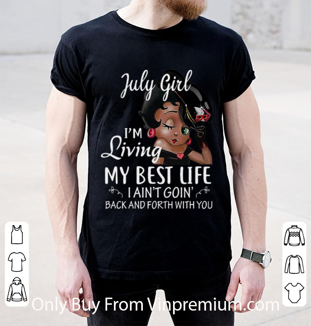 Official July Girl Betty Boop I'm Living My Best Life shirt