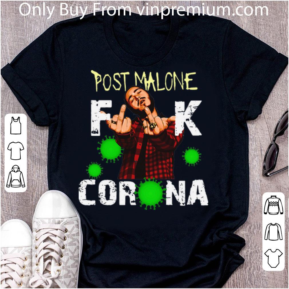 Nice Post Malone Fuck Corona Covid-19 shirt