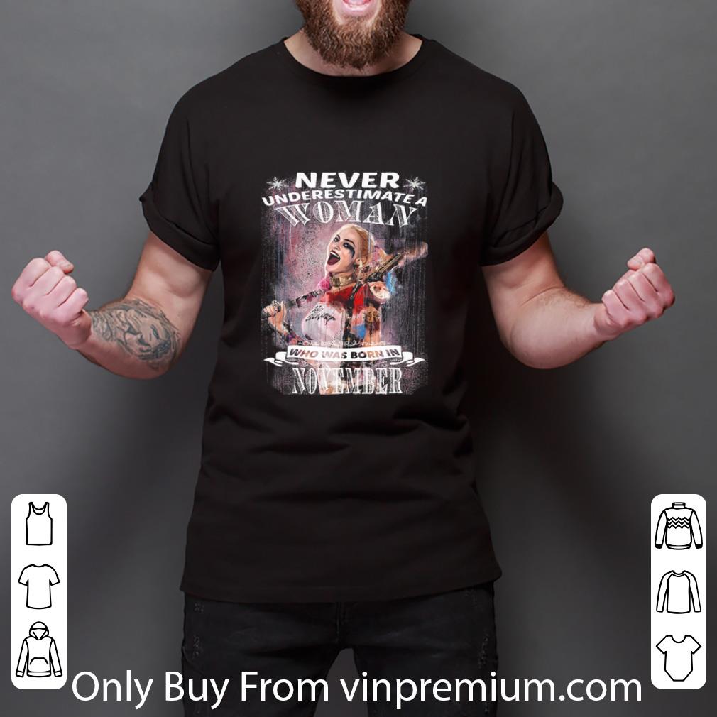 Hot Harley Quinn Never Underestimate A Woman Born In November shirt
