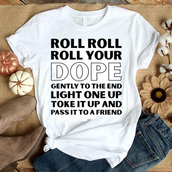 Marijuana Lover Roll Your Dope Weed Smoker Gift Women Shirt