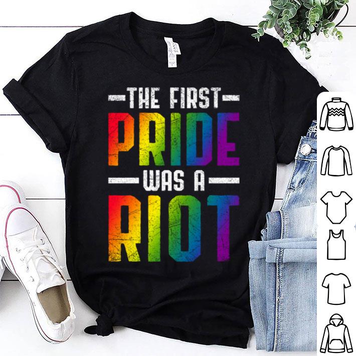 The First Pride Was A Riot Gay LGBT Pride Rainbow Shirt