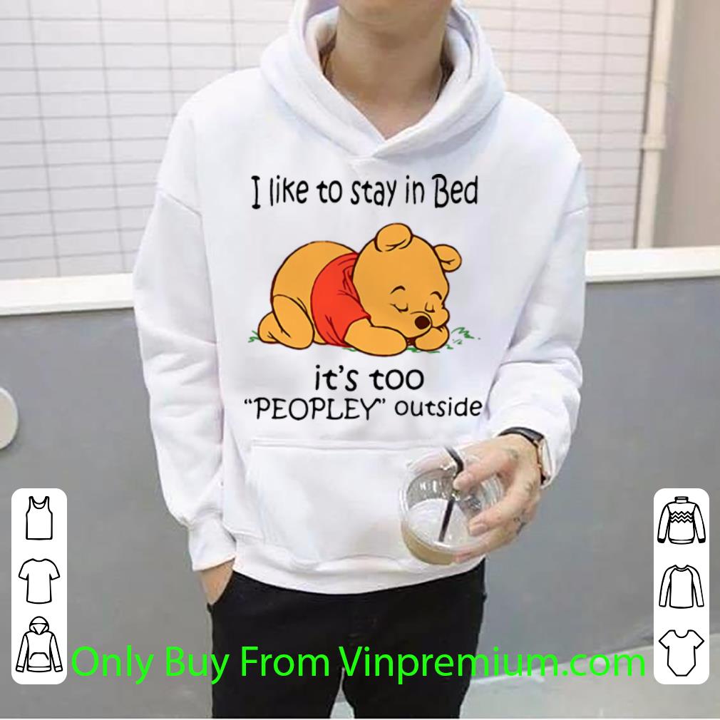 d6fe31ba premium winnie the pooh sleep i like to stay in bed it s too peopley outside shirt 4 - Premium Winnie-the-Pooh Sleep I Like To Stay In Bed It’s Too Peopley Outside shirt