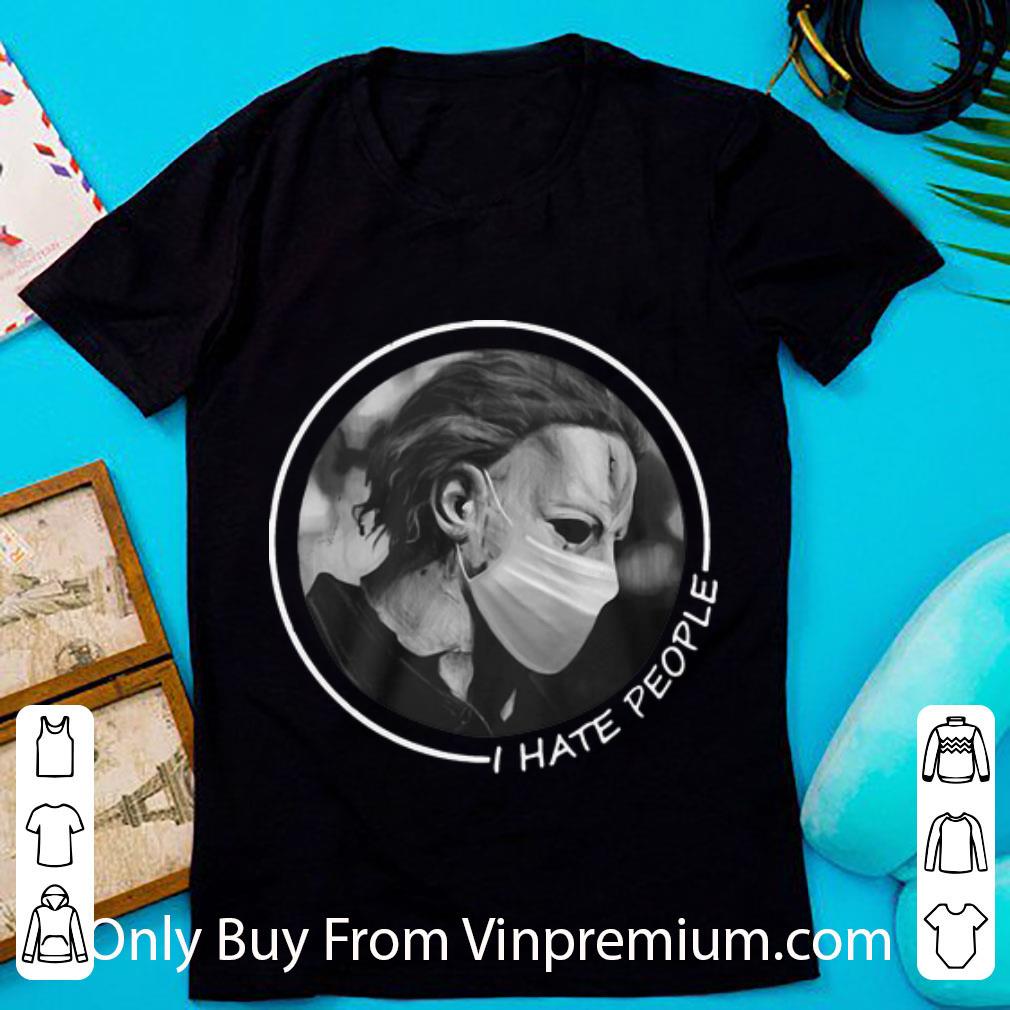 Great Michael Myers I Hate People Face Mask shirt
