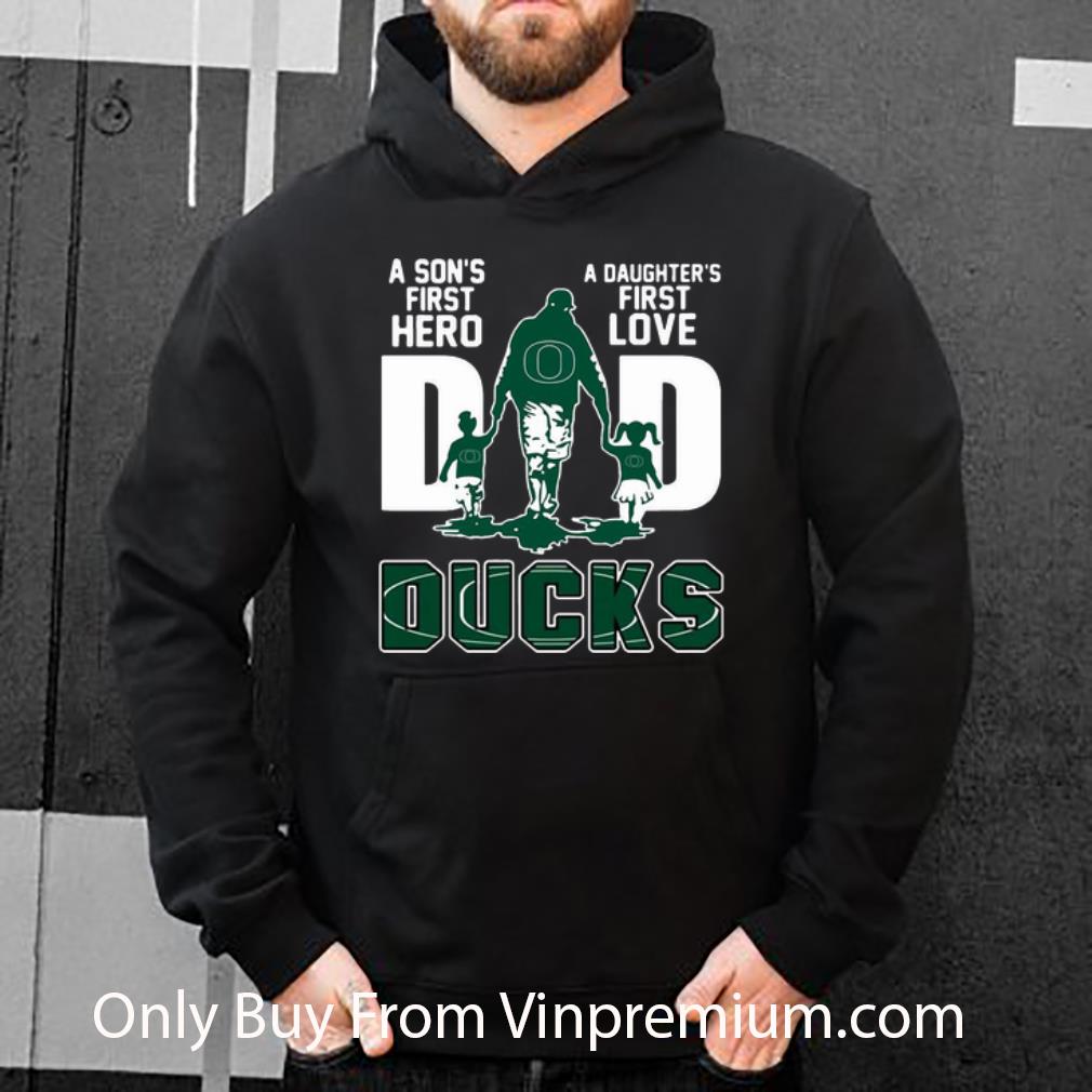 eaa4ace8 premium dad a son s first hero a daughter s first love oregon ducks shirt 4 - Premium Dad A Son's First Hero A Daughter's First Love Oregon Ducks shirt
