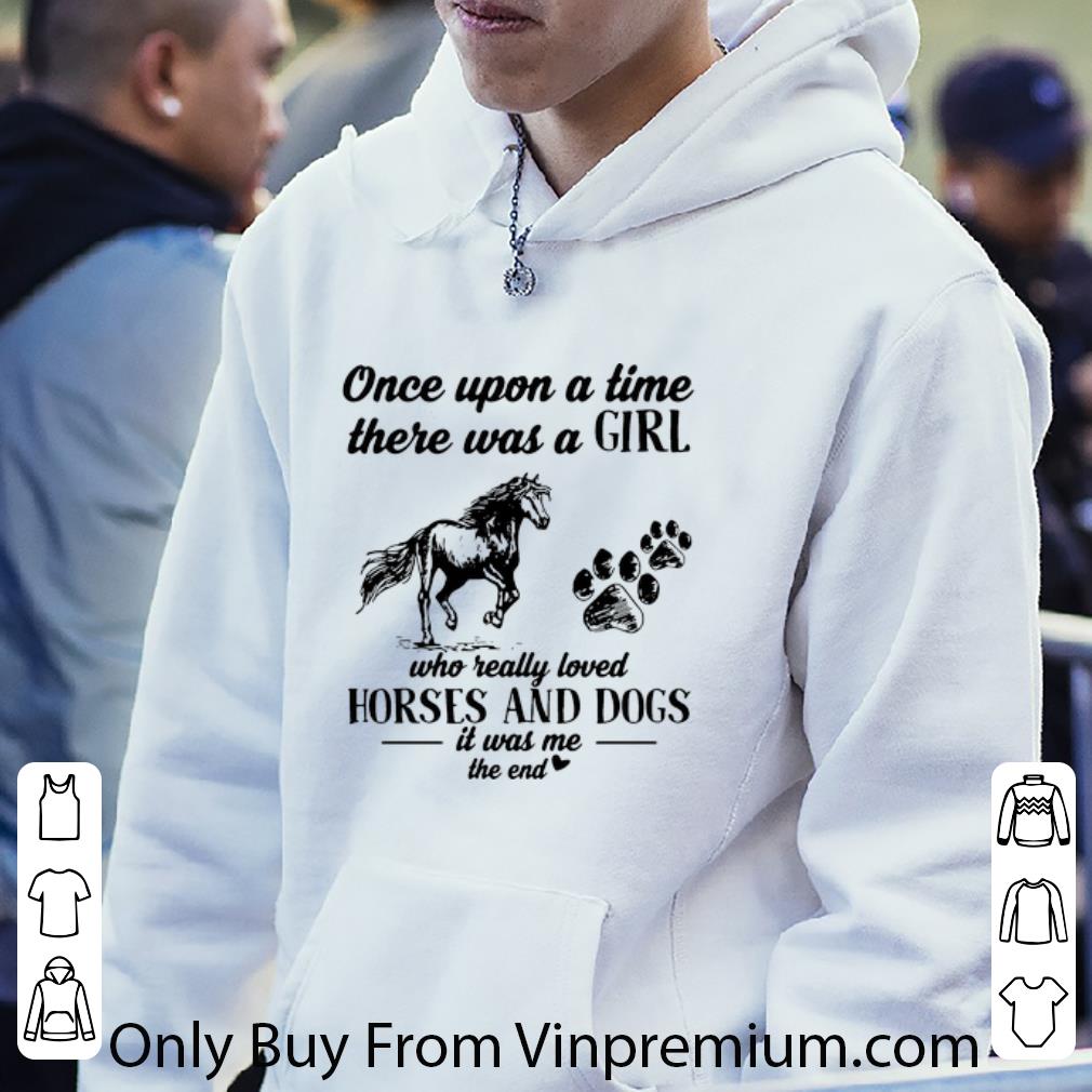 ec2bb502 premium once upon a time there was a girl who really loved horses and dogs shirt 4 - Premium Once Upon A Time There Was A Girl Who Really Loved Horses And Dogs shirt