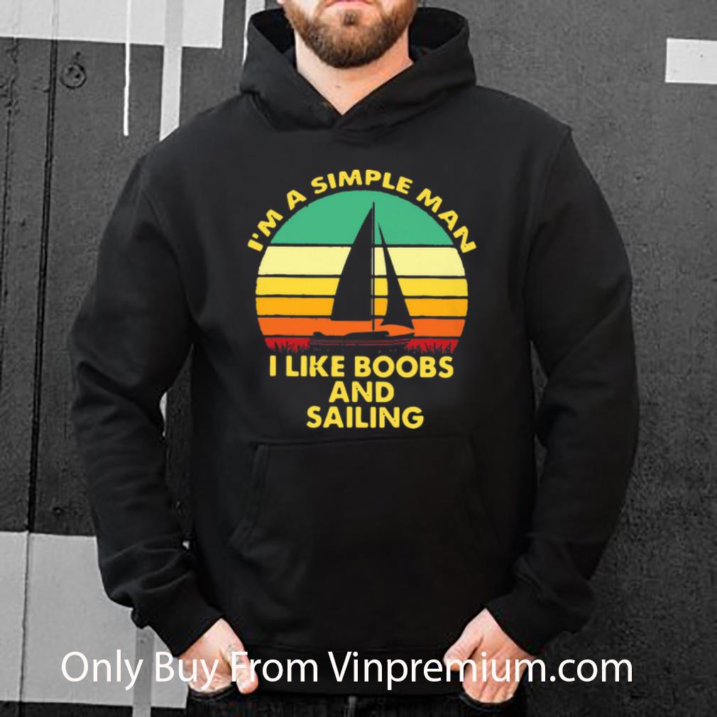 fb3bf268 official vintage i m a simple man i like boobs and sailing shirt 4 - Official Vintage I’m A Simple Man I Like Boobs And Sailing shirt