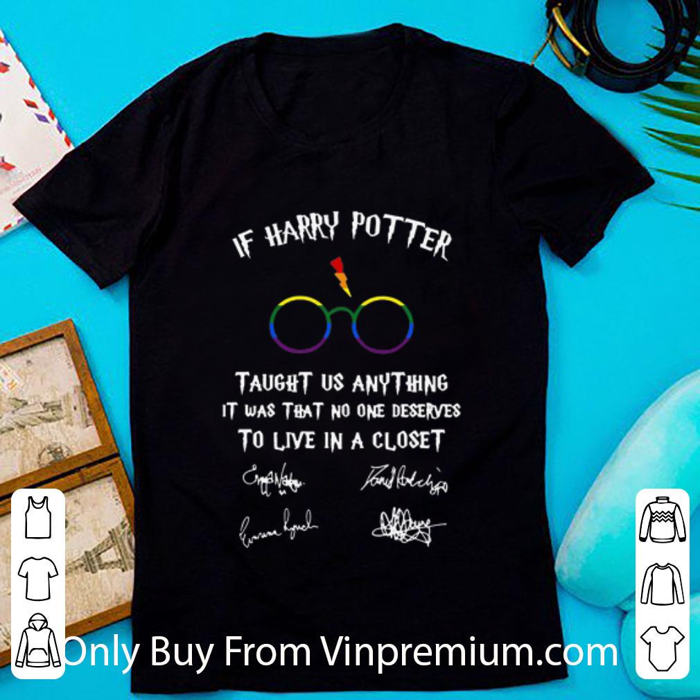 Pretty If Harry Potter Taught Us Anything It Was That No One Deserves LGBT shirt